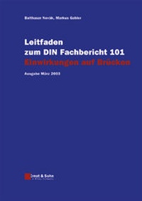 Abbildung von: Leitfaden zu den DIN-Fachberichten 101 Einwirkungen auf Brücken,... / Leitfaden zum DIN-Fachbericht 101 Einwirkungen auf Brücken - Ernst & Sohn