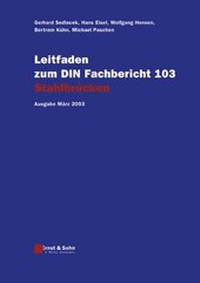 Abbildung von: Leitfaden zu den DIN-Fachberichten 101 Einwirkungen auf Brücken,... / Leitfaden zum DIN-Fachbericht 103 Stahlbrücken - Ernst & Sohn