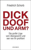 Cover: Dick, doof und arm - Droemer
