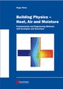 Bild: Building Physics and Applied Building Physics.. Fundamentals of Heat,... / Building Physics - Heat, Air and Moisture - Ernst & Sohn