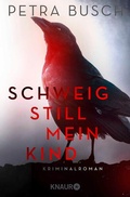 Cover: Schweig still, mein Kind - Knaur