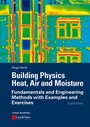 Bild: Building Physics: Heat, Air and Moisture - Ernst & Sohn