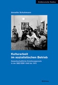 Cover: Kulturarbeit im sozialistischen Betrieb - B&ouml;hlau