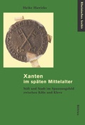 Cover: Xanten im sp&auml;ten Mittelalter - B&ouml;hlau