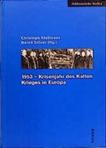 Cover: 1953 - Krisenjahr des Kalten Krieges in Europa - B&ouml;hlau