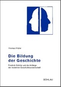 Cover: Die Bildung der Geschichte - B&ouml;hlau