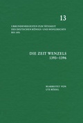 Cover: Die Zeit Wenzels (1393-1396) - B&ouml;hlau