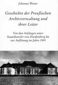 Abbildung von: Geschichte der preußischen Archivverwaltung und ihrer Leiter - Böhlau