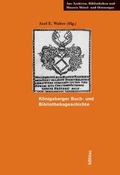 Cover: K&ouml;nigsberger Buch- und Bibliotheksgeschichte - B&ouml;hlau
