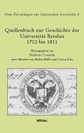 Cover: Quellenbuch zur Geschichte der Universit&auml;t Breslau 1702 bis 1811 - B&ouml;hlau