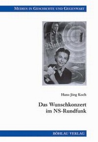 Enlarge image Cover: Das Wunschkonzert im NS-Rundfunk - Böhlau