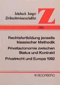 Cover: Jahrbuch Junger Zivilrechtswissenschaftler / Rechtsfortbildung jenseits klassischer Methodik - Privatautonomie zwischen Status und Kontrakt - Privatrecht und Europa 1992 - Boorberg