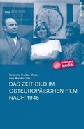 Cover: Das Zeit-Bild im osteurop&auml;ischen Film nach 1945 - B&ouml;hlau