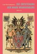 Cover: Die Entstehung der Mark Brandenburg - B&ouml;hlau