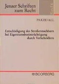 Cover: Entsch&auml;digung des Strassennachbarn bei Eigentumsbeeintr&auml;chtigung durch Verkehrsl&auml;rm - Boorberg
