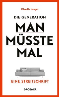 Enlarge image Cover: Die Generation Man-müsste-mal - Droemer