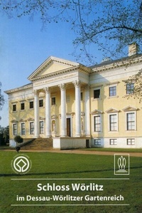 Abbildung von: Schloss Wörlitz im Dessau-Wörlitzer Gartenreich - Deutscher Kunstverlag