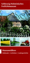Cover: Schleswig-Holsteinisches Freilichtmuseum - Museumsf&uuml;hrer - Deutscher Kunstverlag