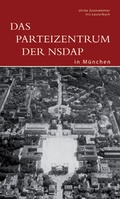 Cover: Das Parteizentrum der NSDAP in M&uuml;nchen - Deutscher Kunstverlag