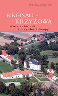 Cover: Kreisau /Krzyzowa: Geschichts- und Zukunftswerkstatt f&uuml;r Europa - Deutscher Kunstverlag