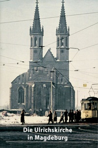 Abbildung von: Die Ulrichskirche in Magdeburg - Deutscher Kunstverlag