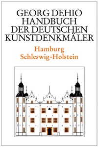 Abbildung von: Georg Dehio: Dehio - Handbuch der deutschen Kunstdenkmäler / Dehio - Handbuch der deutschen Kunstdenkmäler / Hamburg, Schleswig-Holstein - Deutscher Kunstverlag