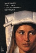 Cover: Museum f&uuml;r Kunst und Kulturgeschichte Dortmund - Deutscher Kunstverlag
