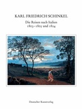 Cover: Die Reisen nach Italien 1803-1805 und 1824 - Deutscher Kunstverlag