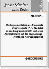Bild: Die Implementation des Staatsziels Umweltschutz (Art. 20 a GG) in das Bauplanungsrecht und seine Auswirkungen auf das bauplanungsrechtliche Abwägungsgebot - Boorberg