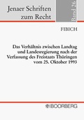 Cover: Das Verh&auml;ltnis zwischen Landtag und Landesregierung nach der Verfassung des Freistaats Th&uuml;ringen vom 25. Oktober 1993 - Boorberg