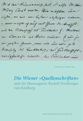 Cover: Die Wiener 'Quellenschriften' und ihr Herausgeber Rudolf Eitelberger von Edelberg - Deutscher Kunstverlag