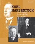 Cover: Karl Haberstock - Umstrittener Kunsth&auml;ndler und M&auml;zen - Deutscher Kunstverlag