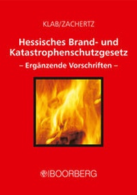 Abbildung von: Hessisches Brand- und Katastrophenschutzgesetz - Ergänzende Vorschriften - Boorberg