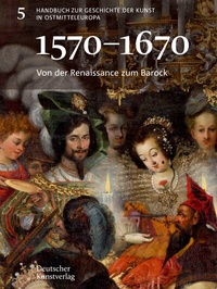 Abbildung von: Von der Renaissance zum Barock (1570-1670) - Deutscher Kunstverlag (DKV)