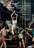 Cover: Transkulturelle Imaginationen des Opfers in der Fr&uuml;hen Neuzeit - Deutscher Kunstverlag