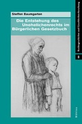 Cover: Die Entstehung des Unehelichenrechts im B&uuml;rgerlichen Gesetzbuch - B&ouml;hlau