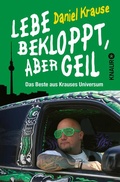 Cover: Lebe bekloppt, aber geil - Knaur