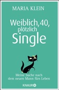 Cover: Weiblich, 40, pl&ouml;tzlich Single - Knaur