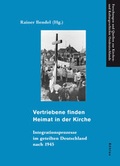 Cover: Vertriebene finden Heimat in der Kirche - B&ouml;hlau