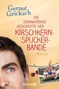 Cover: Die denkw&uuml;rdige Geschichte der Kirschkernspuckerbande - Knaur