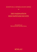 Cover: Die Faszination der Papstgeschichte - B&ouml;hlau