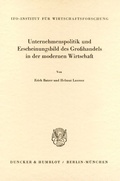 Cover: Unternehmenspolitik und Erscheinungsbild des Gro&szlig;handels in der modernen Wirtschaft. - Duncker & Humblot