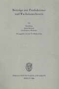 Cover: Beitr&auml;ge zur Produktions- und Wachstumstheorie. - Duncker & Humblot