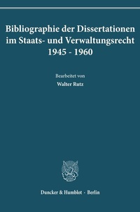 Abbildung von: Bibliographie der Dissertationen im Staats- und Verwaltungsrecht 1945-1960. - Duncker & Humblot