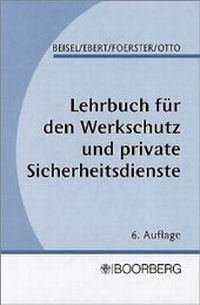 Abbildung von: Lehrbuch für den Werkschutz und private Sicherheitsdienste - Boorberg