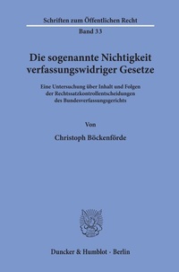 Abbildung von: Die sogenannte Nichtigkeit verfassungswidriger Gesetze. - Duncker & Humblot