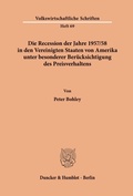 Cover: Die Recession der Jahre 1957-58 in den Vereinigten Staaten von Amerika unter besonderer Ber&uuml;cksichtigung des Preisverhaltens. - Duncker & Humblot