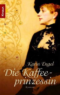 Abbildung von: Die Kaffeeprinzessin - Droemer