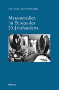 Cover: Massenmedien im Europa des 20. Jahrhunderts - B&ouml;hlau
