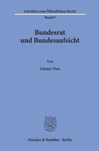 Abbildung von: Bundesrat und Bundesaufsicht. - Duncker & Humblot
